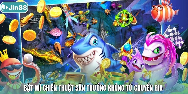 Bật mí chiến thuật săn thưởng khủng từ chuyên gia 