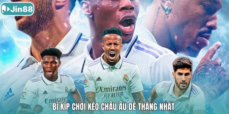 Bí kíp chơi kèo châu Âu dễ thắng nhất
