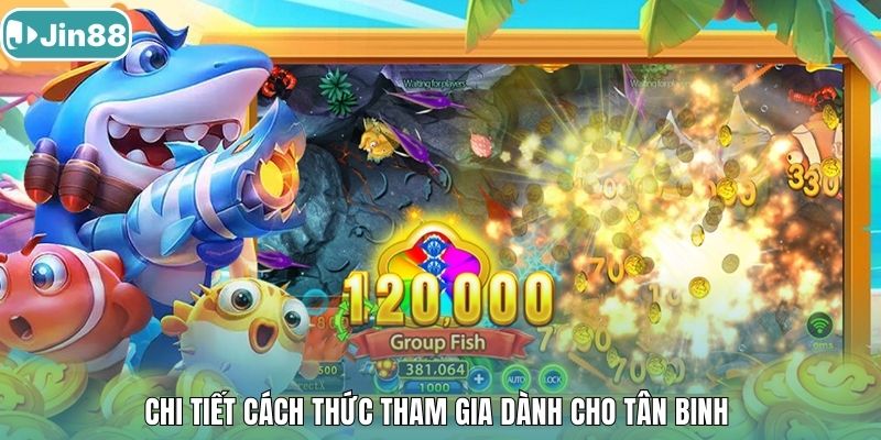 Chi tiết cách thức tham gia dành cho tân binh 