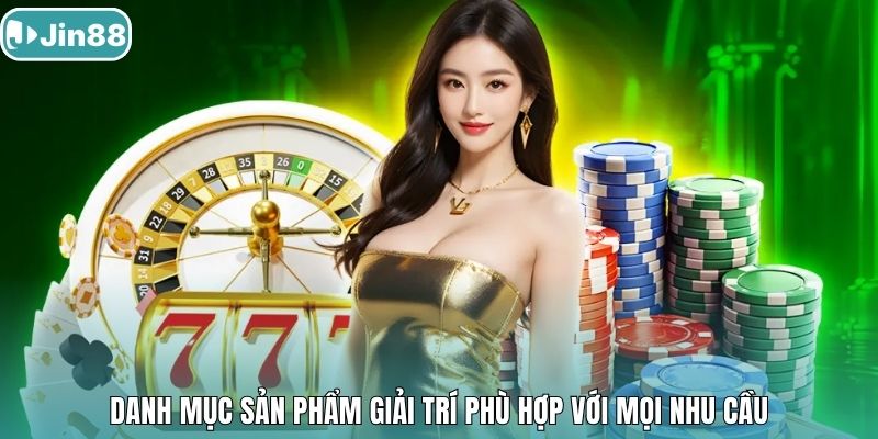Danh mục sản phẩm giải trí phù hợp với mọi nhu cầu..