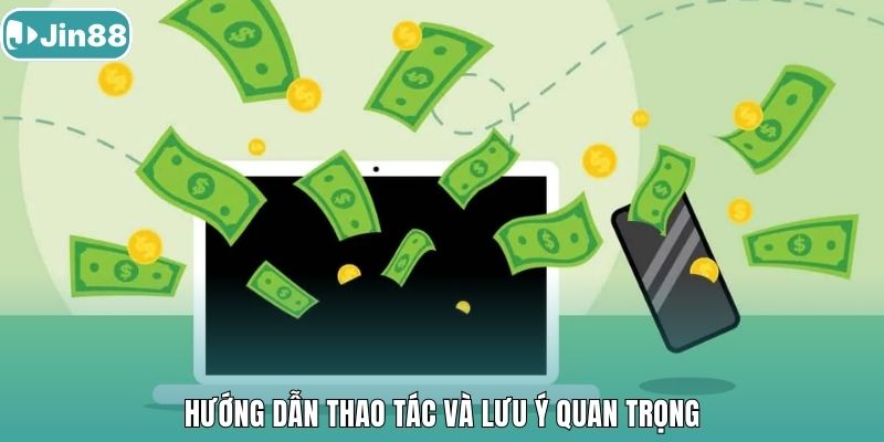 Hướng dẫn thao tác và lưu ý quan trọng