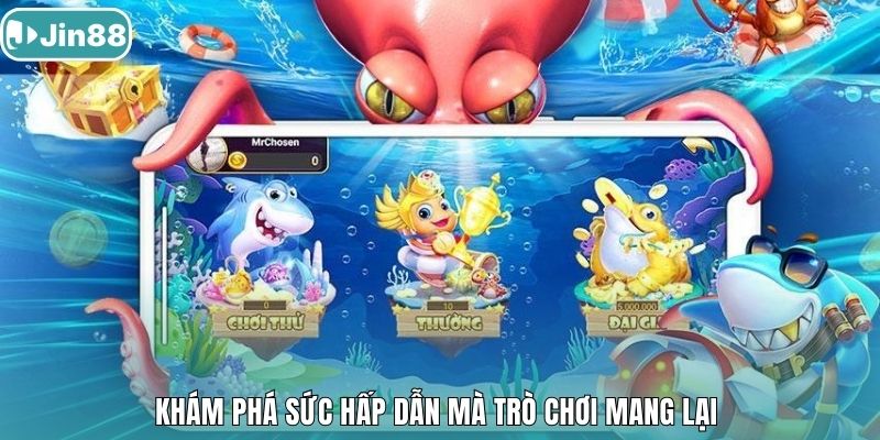 Khám phá sức hấp dẫn mà trò chơi mang lại 