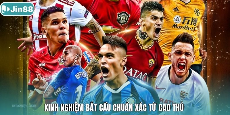 Kinh nghiệm bắt cầu chuẩn xác từ cao thủ 