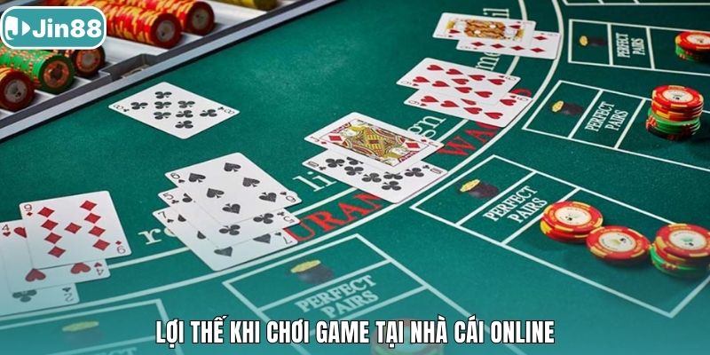Lợi thế khi chơi game tại nhà cái online
