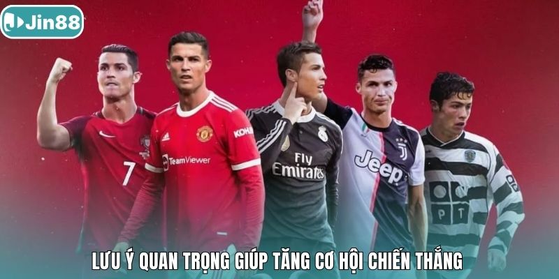 Lưu ý quan trọng giúp tăng cơ hội chiến thắng 
