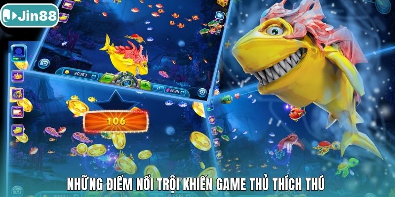 Những điểm nổi trội khiến game thủ thích thú 