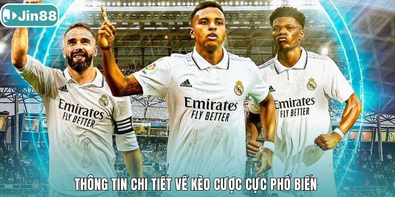 Thông tin chi tiết về kèo cược cực phổ biến