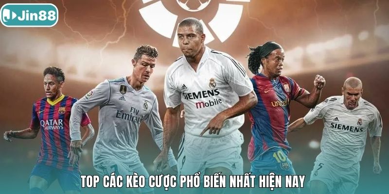 Top các kèo cược phổ biến nhất hiện nay 